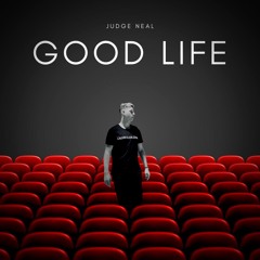 Judge Neal - Good Life