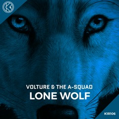 Volture & The A Squad - Lone Wolf [K1R106]