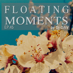 Floating Moments ep.45