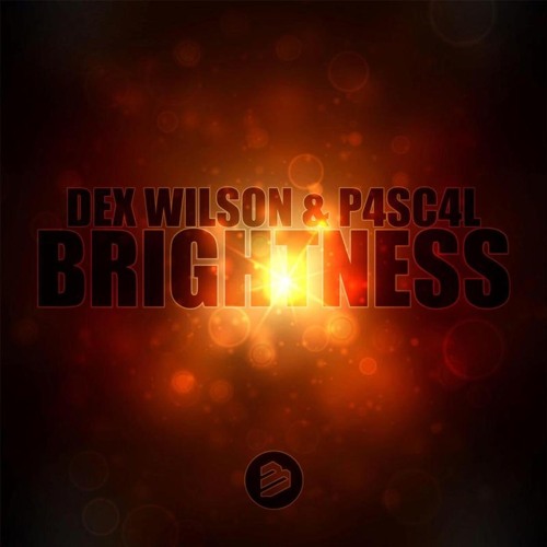 P4sc4l , Dex Wilson- Brightness (Andy Cley Remix)