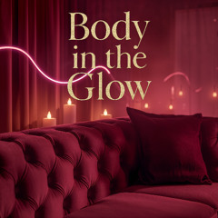 Body in the Glow