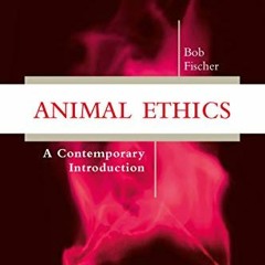 GET [PDF EBOOK EPUB KINDLE] Animal Ethics: A Contemporary Introduction (Routledge Con
