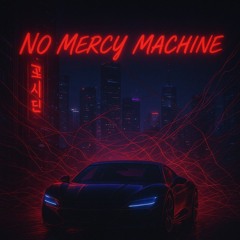 🎤 [NO MERCY MACHINE] – (Ver.Club)