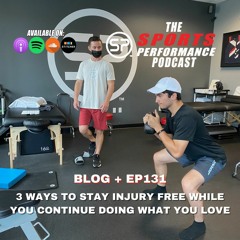 EP131: "3 Ways To Stay Injury Free While You Continue Doing What You Love"