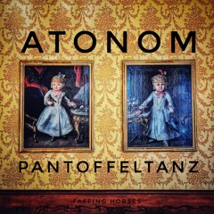 Atonom - Pantoffeltanz