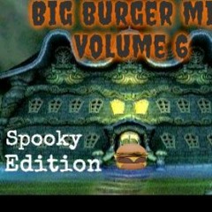 Big Burger Mix Vol 6: Spooky Edition