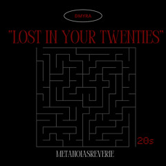 Lost in your twenties (20s)