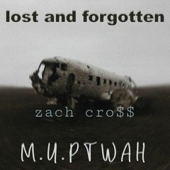 lost and forgotten ft M.U.PTWAH
