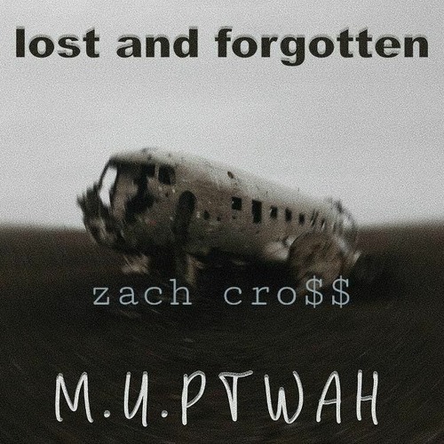 lost and forgotten ft M.U.PTWAH