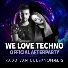 WE LOVE TECHNO(Official Afterparty)- Rado van Bee B2B Nonalis 25.07.2020