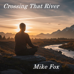 Crossing That River