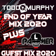 DJ Todd Murphy - End Of Year 2020 Mix FT DJ Palmer Guest Mix 2020