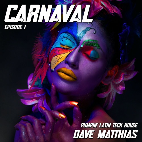 Stream Carnaval Episode 1 by Dave Matthias Listen online for