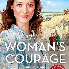 A Woman's Courage: The perfect heartwarming wartime saga BY S. Block (Author) !Online@ Full Version