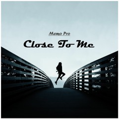 Memo Pro - Close To Me