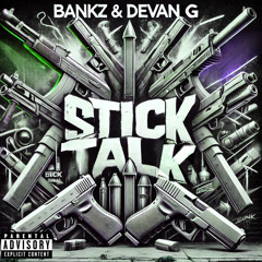 Stick Talk Ft. Devan G