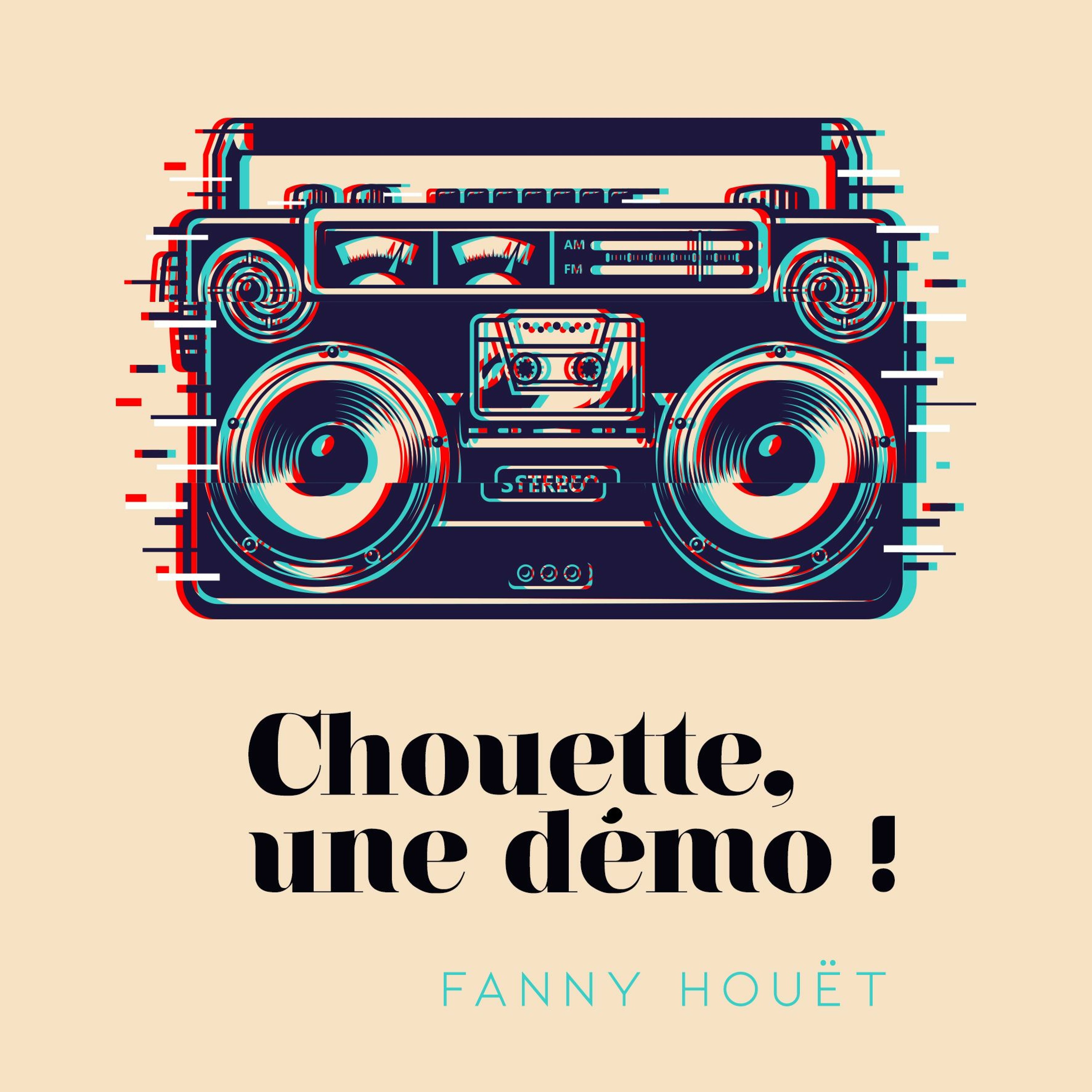 Chouette, une démo radio – Fanny Houët