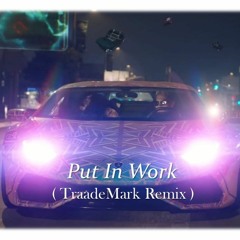 Put In Work (TraadeMark Remix) Jersey Club