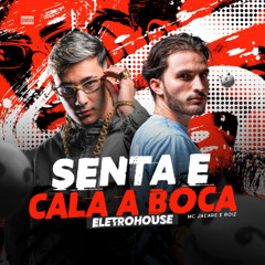 ELETROHOUSE SENTA E CALA A BOCA (feat. Mc Jacaré)