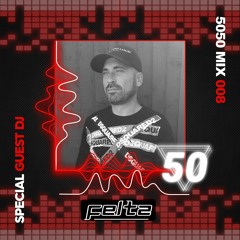 5050UK Mix 008 - FELTZ