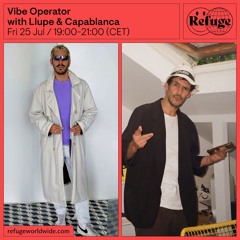 Vibe Operator - Llupe & Capablanca  - 25 Jul 2025
