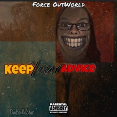 KeepYourAdvice[prod by OutWorld]