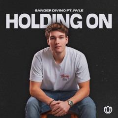 Sander Divino - Holding On (feat. RVLE)