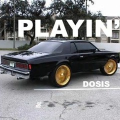 PLAYIN'