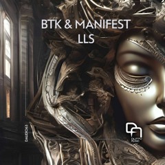 BTK & Manifest 'LLS' [Dutty Audio]