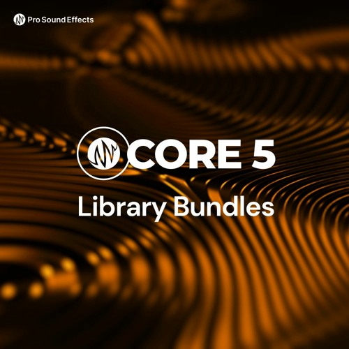 Stream Pro Sound Effects Listen to CORE 5 New Libraries playlist