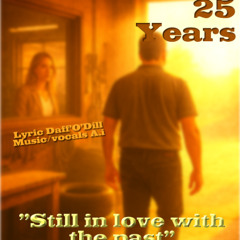 d 25 yrs still in love with the past