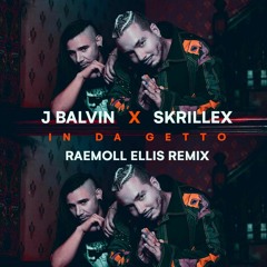 IN DA GETTO (Raemoll Ellis Remix)
