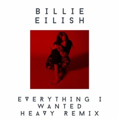 Billie Eilish - Everything I Wanted (Heavy Remix)