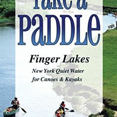 FREE EBOOK 📕 Take a Paddle―Finger Lakes: Quiet Water for Canoes and Kayaks in New Yo