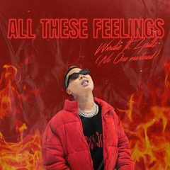 All These Feelings - WXRDIE