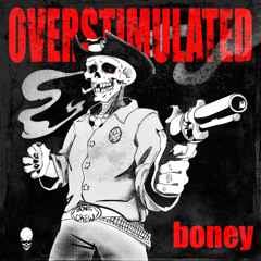 boney - overstimulated