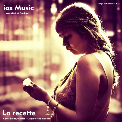 Stream La recette (Cover Piano/Guitare) [Originale de Slimane) by iax Music  | Listen online for free on SoundCloud