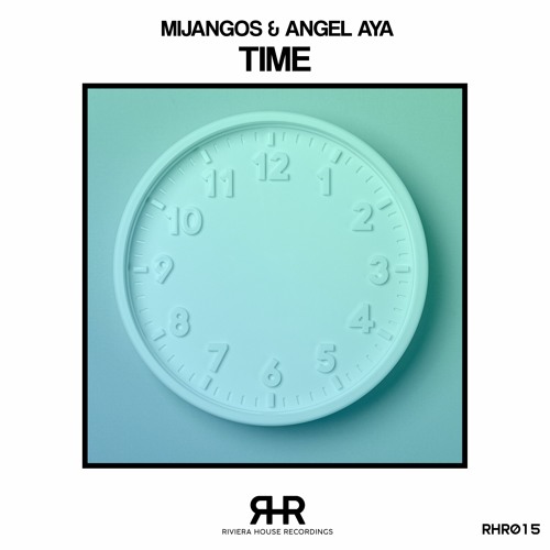RHR015 Mijangos & Angel Aya - Time