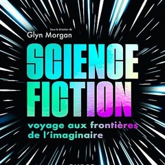 TÉLÉCHARGER Science-fiction: voyage aux frontières de l'imaginaire au format PDF klA21