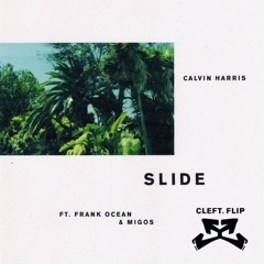 Slide - Calvin Harris (Cleft. Flip)
