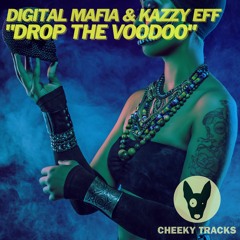 Digital Mafia & Kazzy Eff - Drop The Voodoo - OUT NOW