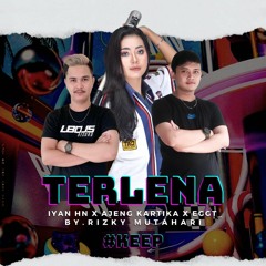 TERLENA - 2023 [ RIZKY MUTAHARI X IYAN.HN X AJENG.AK X EGGT_ ]#KEEP ENGKOL