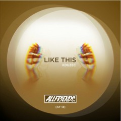 Like This Kduzec (original Mix)