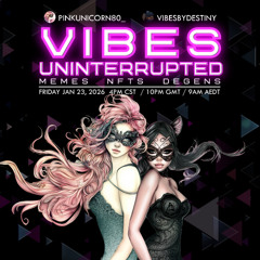 VIBES UNINTERRUPTED - MEMES NFT DEGEN