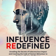 ✔read❤ INFLUENCE REDEFINED: Unveiling the Secrets of Subconscious Impact and Cracking