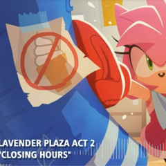 Lavender Plaza Act 2 - 'Closing Hours'