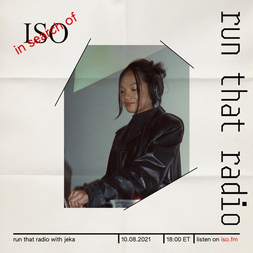 RunThatRadio w/ Jeka (ISO RADIO)- 2021.10.08