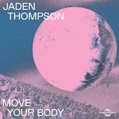 Premiere: Jaden Thompson 'Move Your Body'