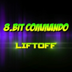 [2023] Eight.bit Commando - LiftOff