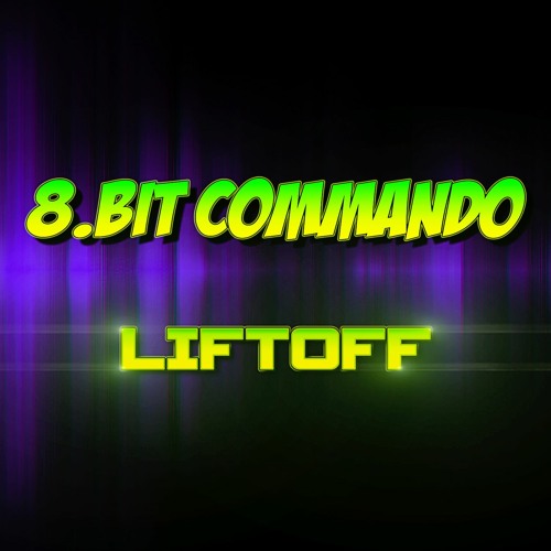 [2023] Eight.bit Commando - LiftOff